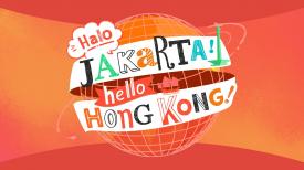 Halo Jakarta! Hello Hong Kong!